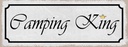 Holzschild 10x27 cm Camping King Outdoor