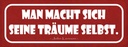 Holzschild 10x27 cm man macht seine Träume selbst Dekoration