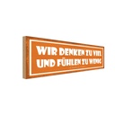 Holzschild 10x27 cm wir denken zu viel fühlen wenig Spruch Zitat