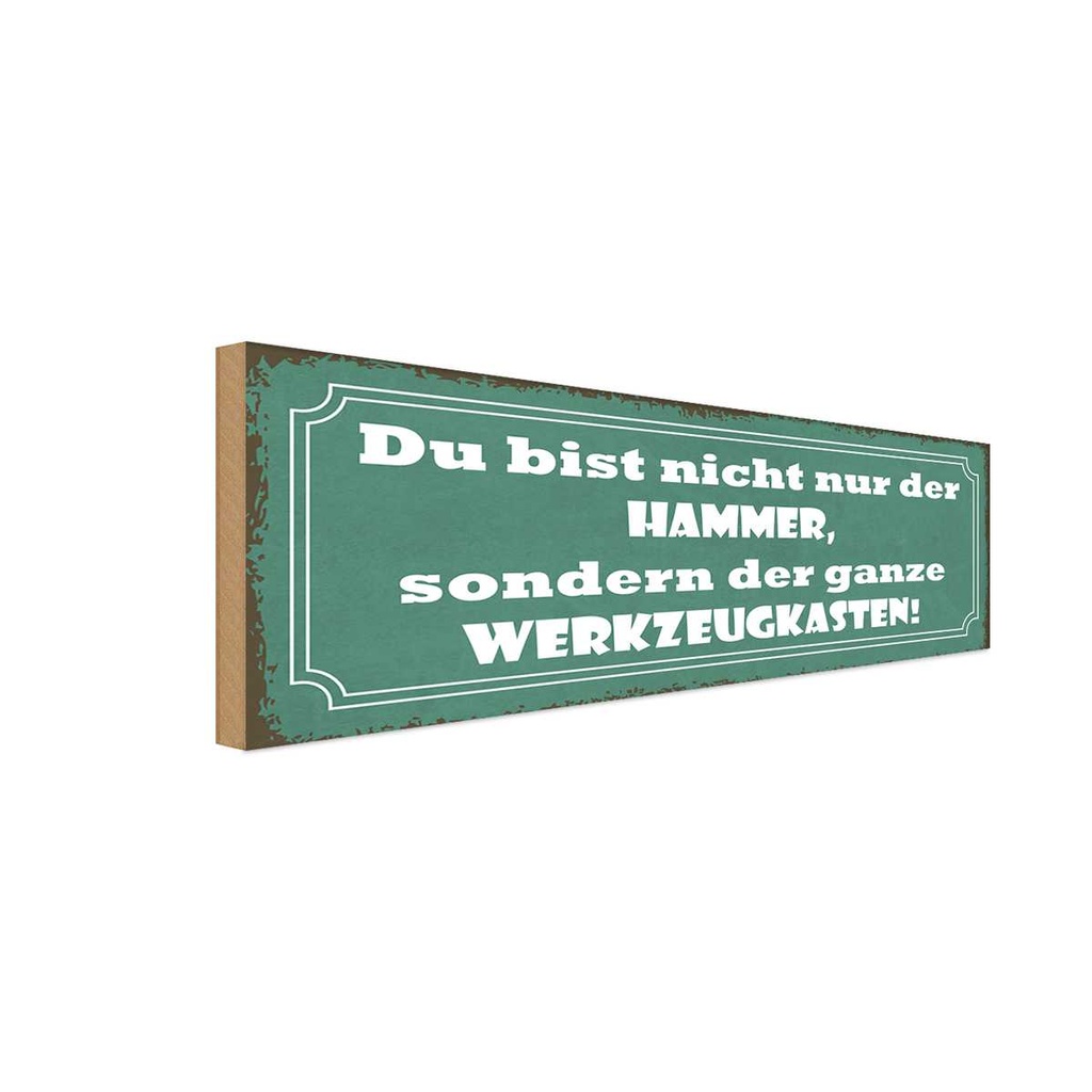 Holzschild 10x27 cm du Bist nicht nur der Hammer Dekoration