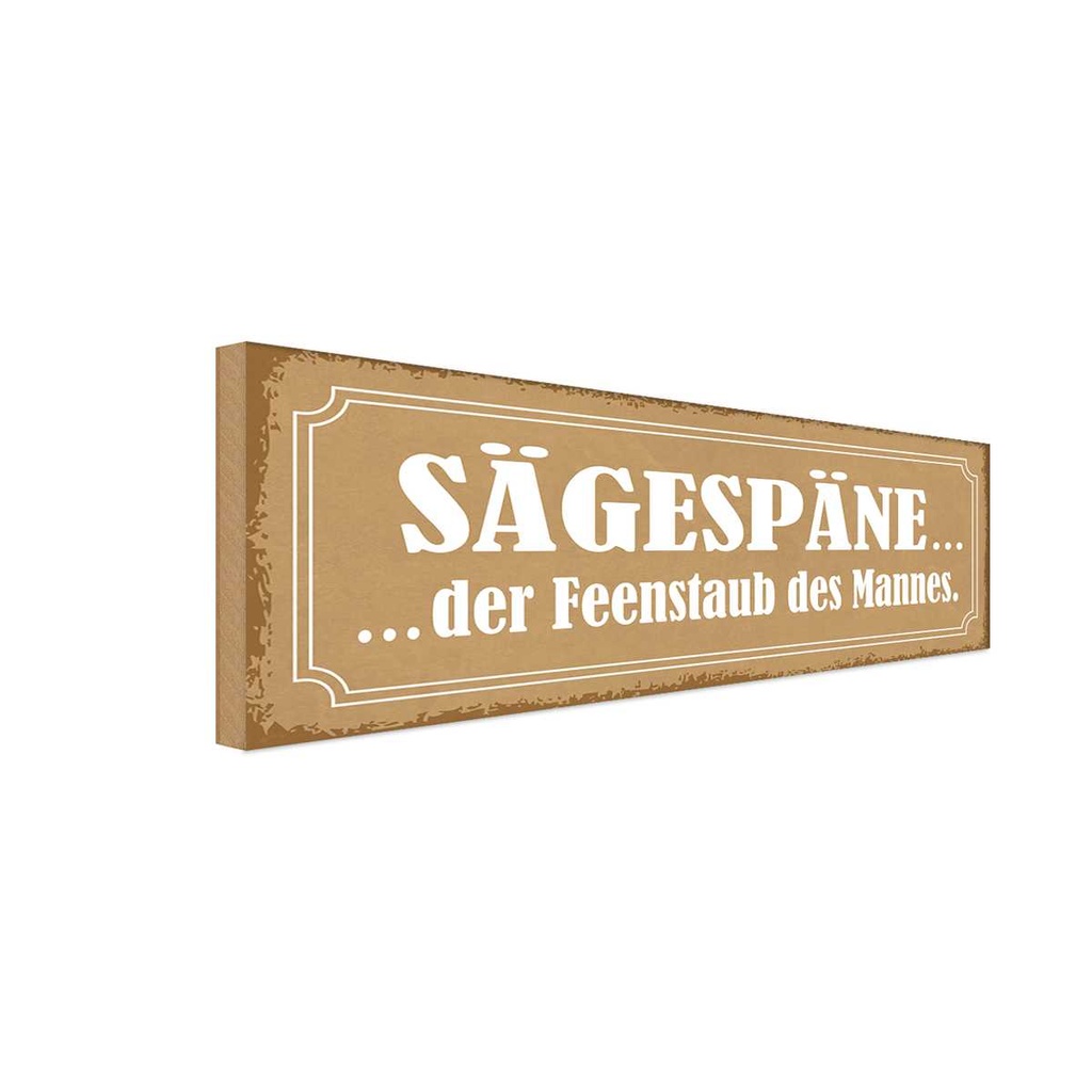 Holzschild 10x27 cm Sägespäne Feenstaub des Mannes Dekoration
