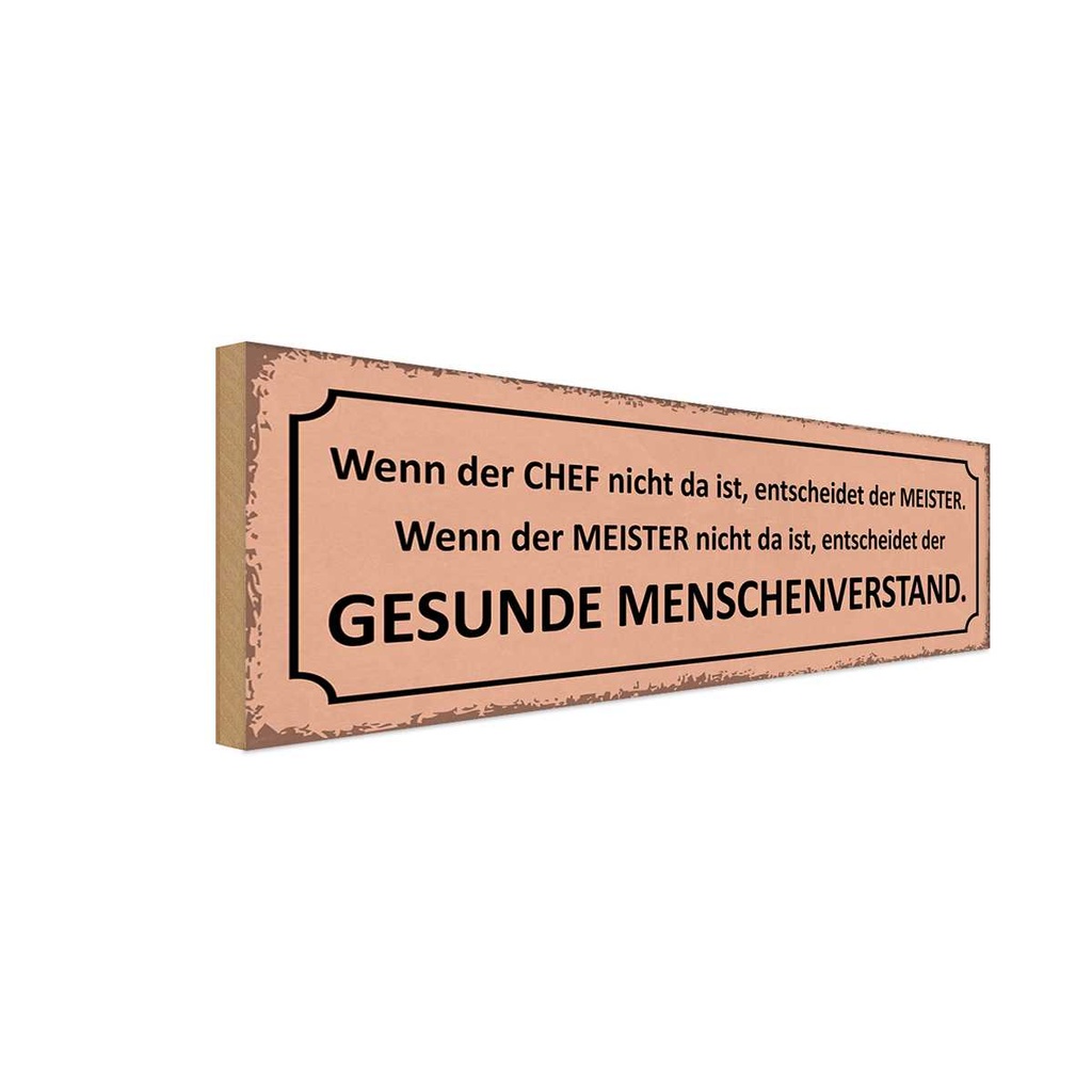 Holzschild 10x27 cm wenn der Chef nicht da Meister Dekoration