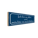 Holzschild 10x27 cm ich möchte so allein bleiben Dekoration