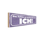 Holzschild 10x27 cm das tollste an meinem Ex was ICH Spruch Zitat