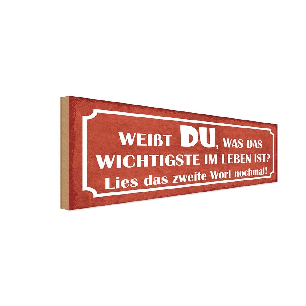 Holzschild 10x27 cm weißt du was wichtigste im Leben Spruch Zitat