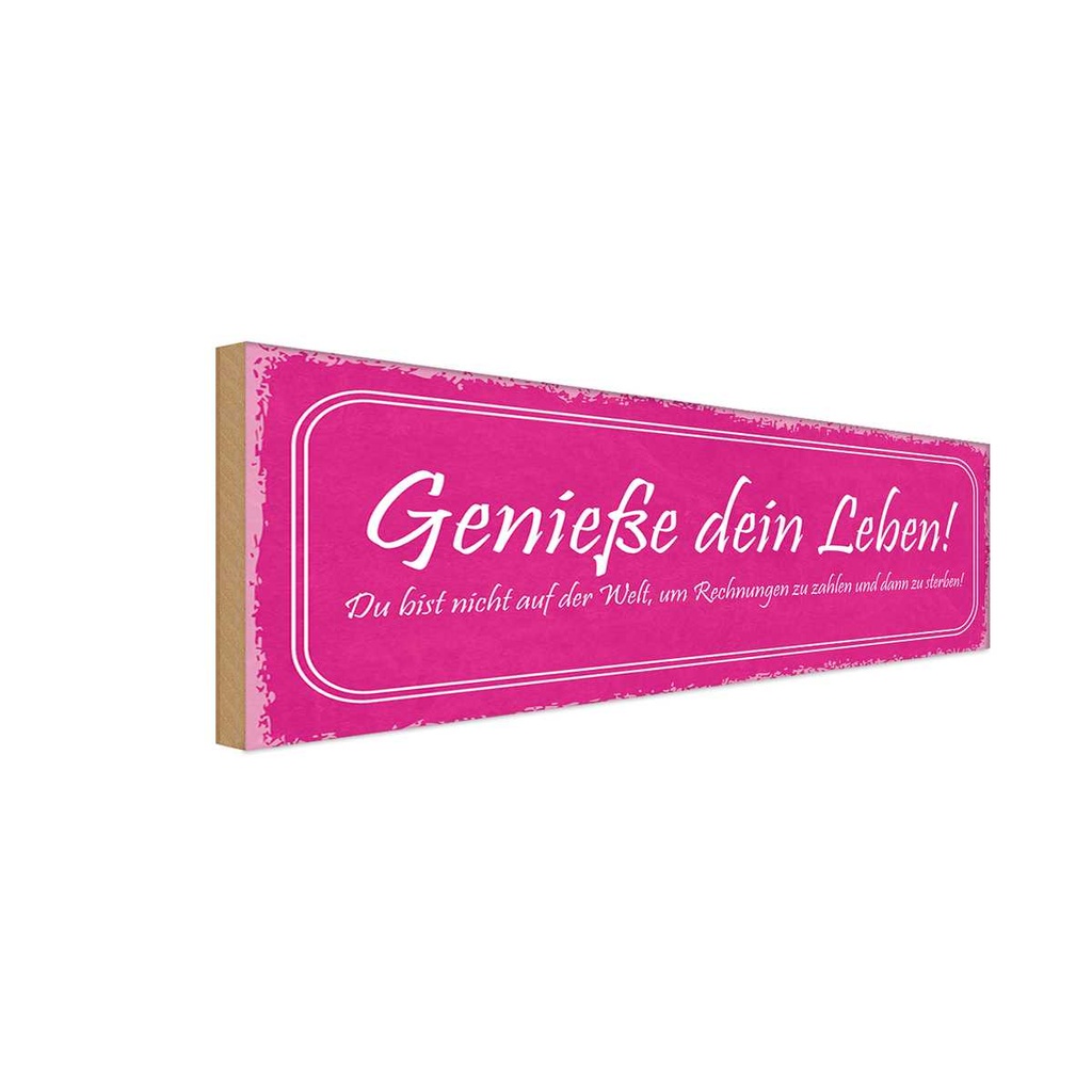 Holzschild 10x27 cm Genieße dein Leben du bist nicht Spruch Zitat
