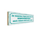 Holzschild 10x27 cm an manchen Tagen wird man mit Dekoration