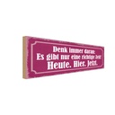 Holzschild 10x27 cm richtige Zeit Heute Hier Jetzt Dekoration