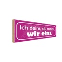 Holzschild 10x27 cm ich deins du meins wir eins Dekoration
