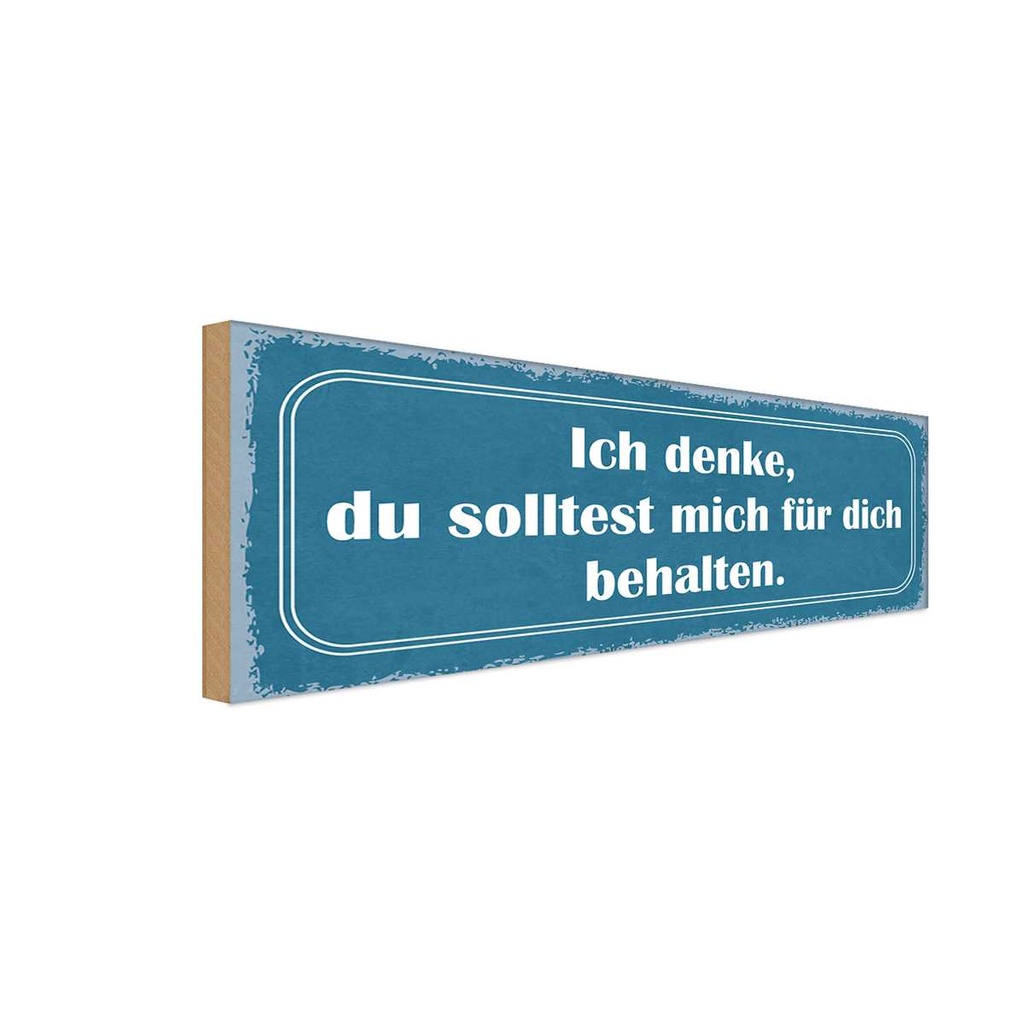Holzschild 10x27 cm ich denke du solltest mich für Dekoration