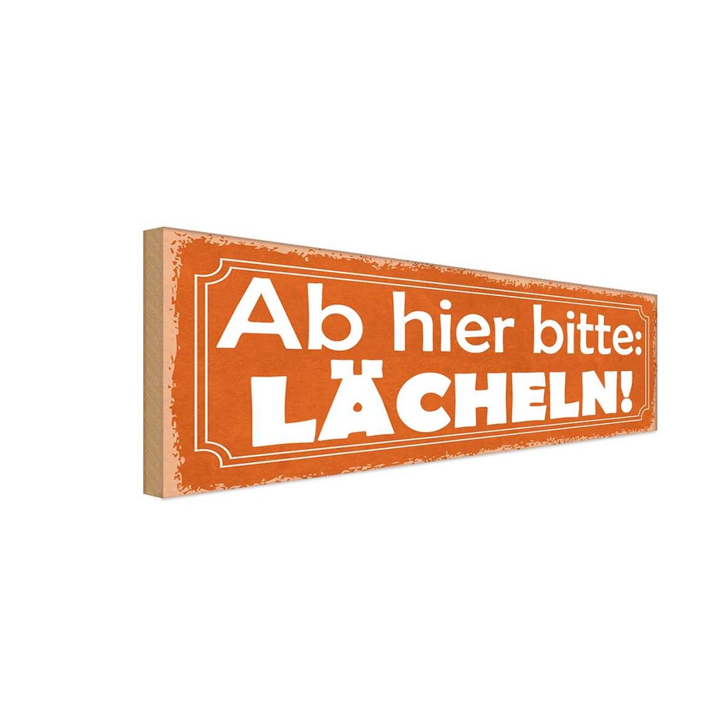 Holzschild 10x27 cm Ab hier bitte lächeln Dekoration