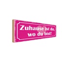 Holzschild 10x27 cm Zuhause ist da wo du bist Dekoration