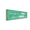 Holzschild 10x27 cm ich bin faul aber liege dazu Spruch Zitat
