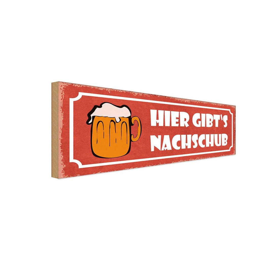 Holzschild 10x27 cm Bier hier gibt`s Nachschub