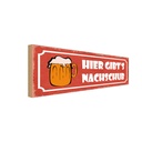 Holzschild 10x27 cm Bier hier gibt`s Nachschub