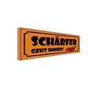 Holzschild 10x27 cm schärfer geht immer Dekoration