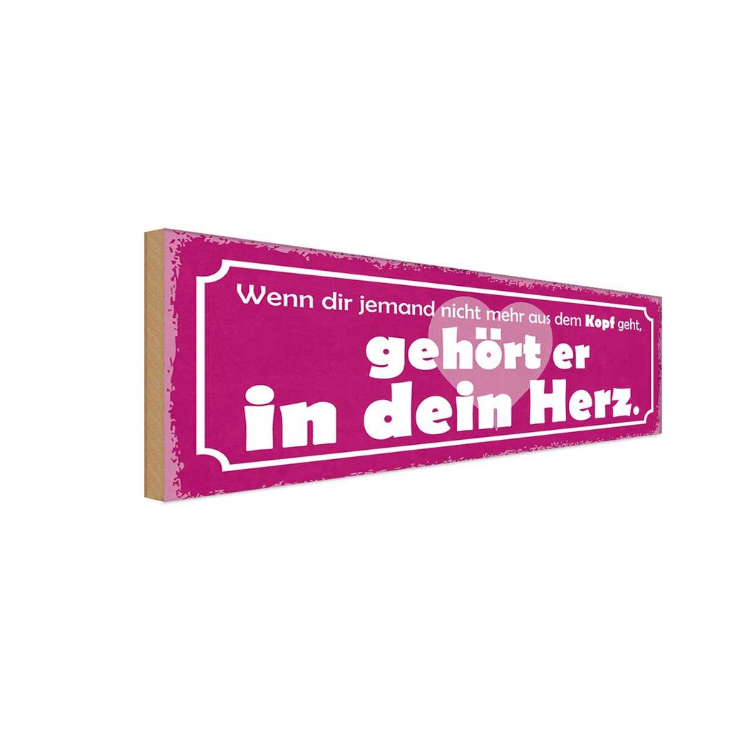 Holzschild 10x27 cm wenn jemand nicht mehr aus Kopf Spruch Zitat