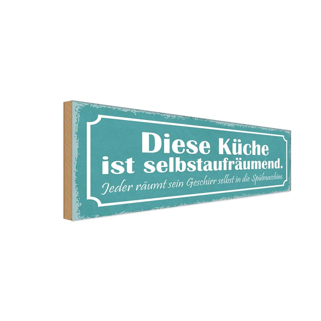 Holzschild 10x27 cm diese Küche ist selbstaufräumend Spruch Zitat