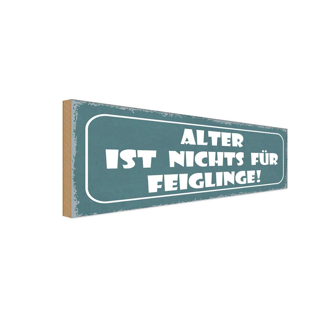 Holzschild 10x27 cm Alter ist nichts für Feiglinge