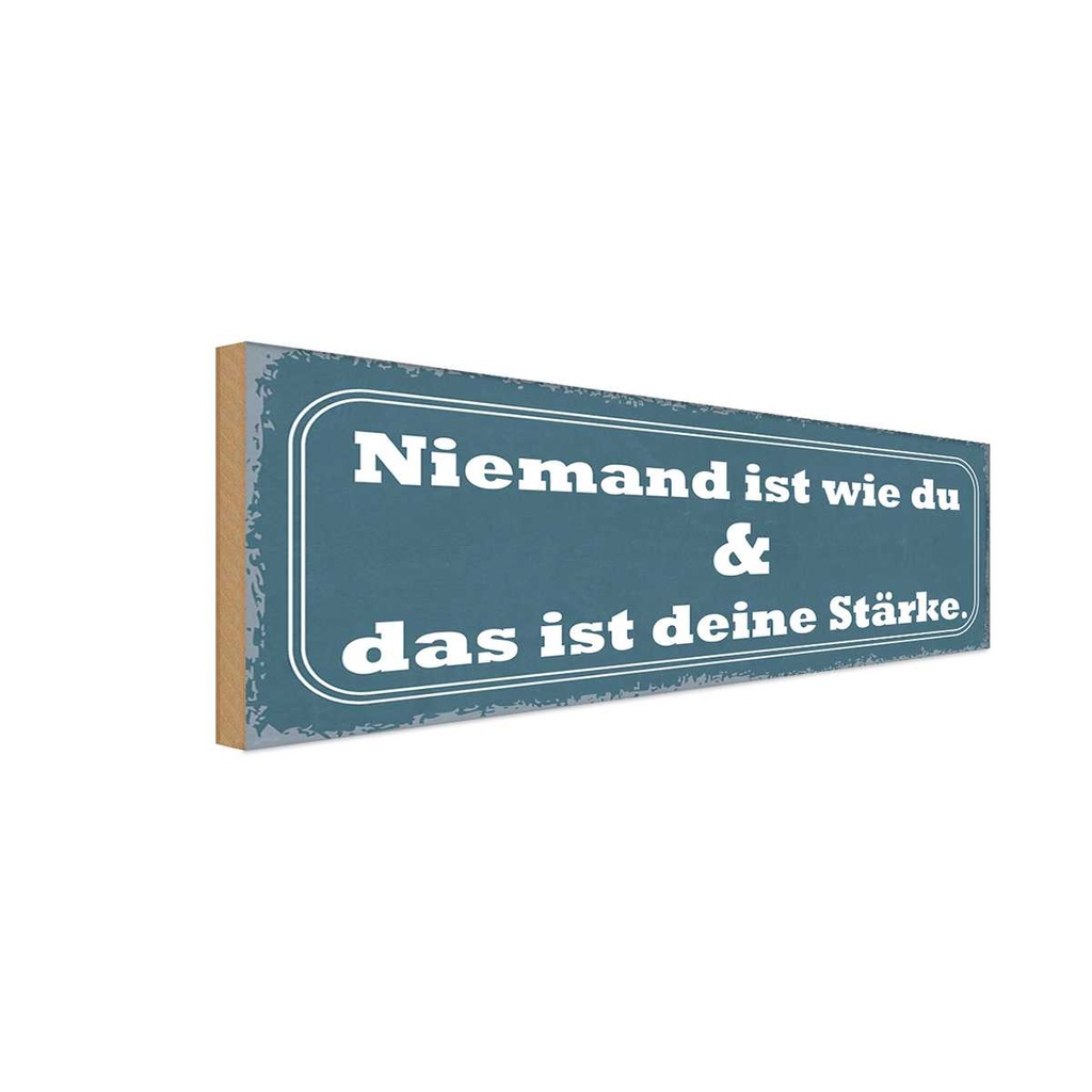 Holzschild 10x27 cm Niemand ist die du deine Stärke Spruch Zitat