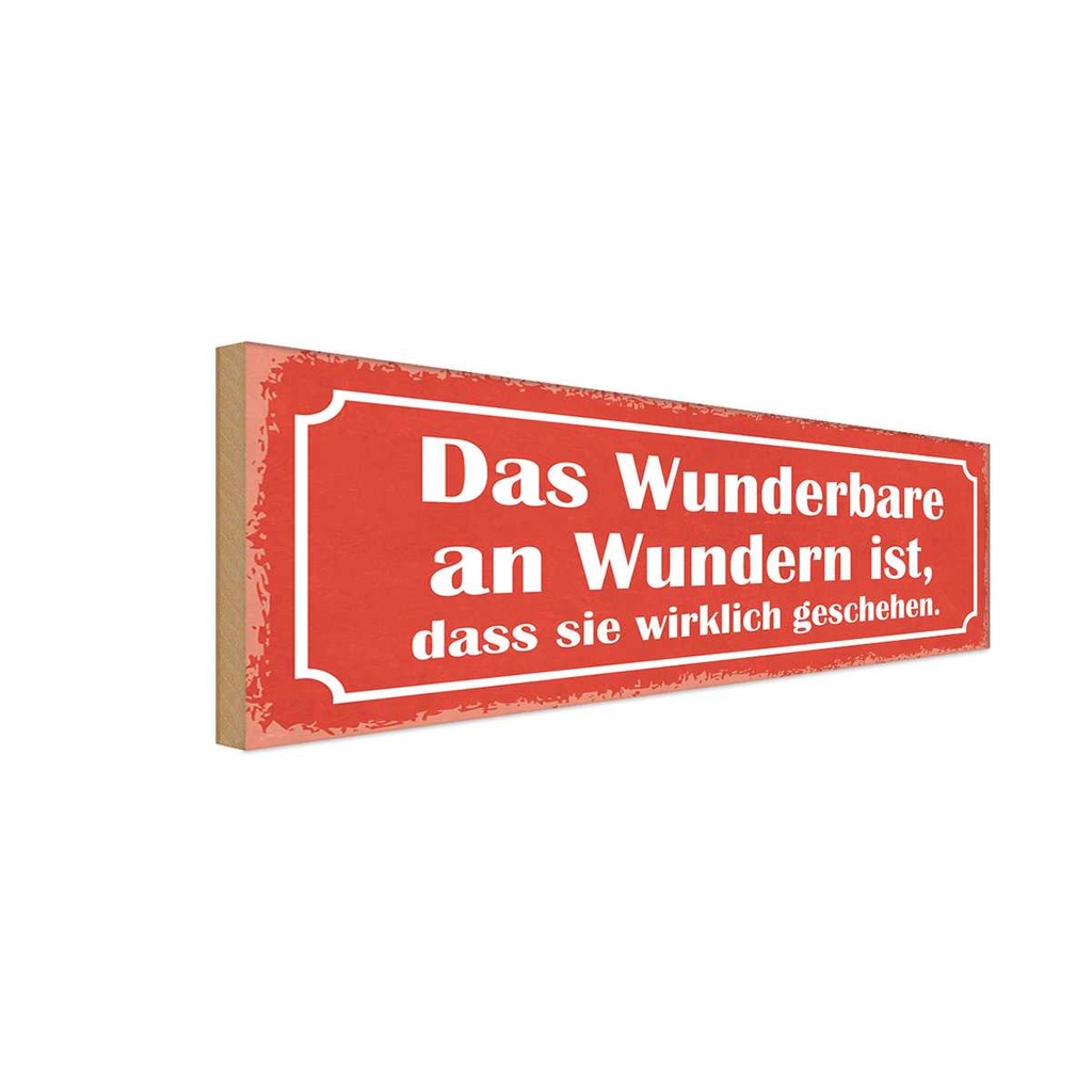 Holzschild 10x27 cm das Wunderbare an Wundern ist Dekoration