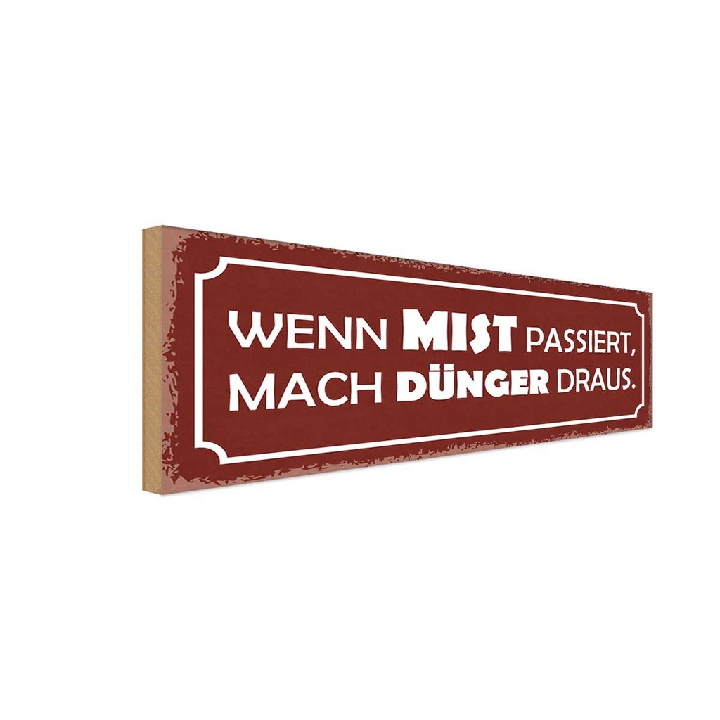 Holzschild 10x27 cm wenn Mist passiert mach Dünger Dekoration