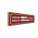 Holzschild 10x27 cm wenn Mist passiert mach Dünger Dekoration