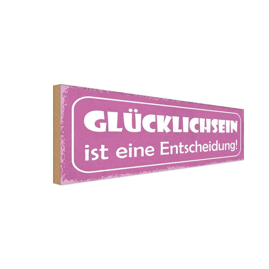 Holzschild 10x27 cm Glücklichsein ist Entscheidung Dekoration