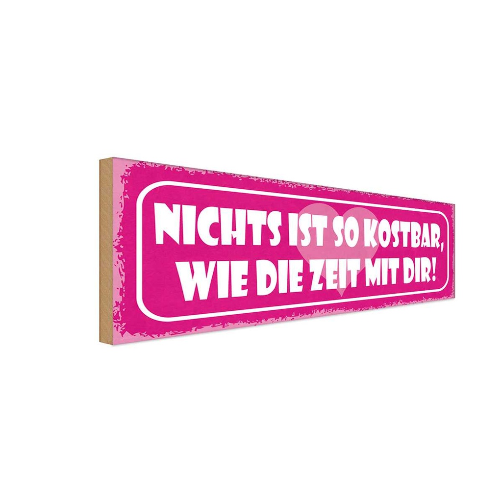 Holzschild 10x27 cm nichts kostbar wie Zeit mit dir Spruch Zitat