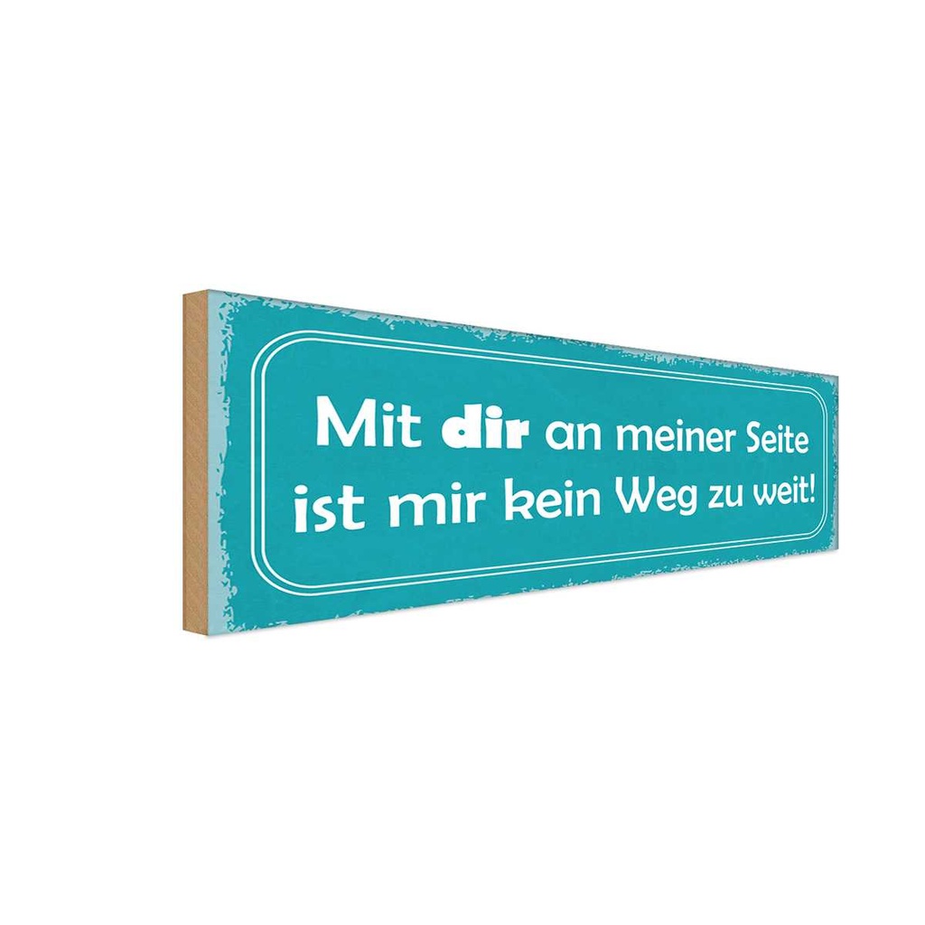 Holzschild 10x27 cm mit dir ist mir kein Weg zu weit Spruch Zitat