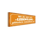 Holzschild 10x27 cm mit dir Lebenslang romantisch Dekoration