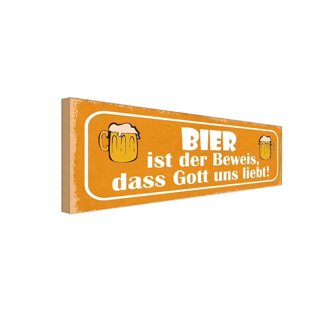 Holzschild 10x27 cm Bier Beweis Gott liebt uns Essen Trinken