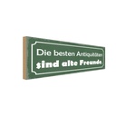 Holzschild 10x27 cm alte Freunde beste Antiquitäten