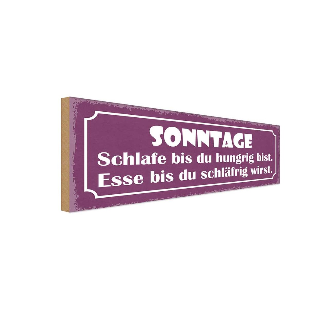 Holzschild 10x27 cm Sonntage schlafe bis du hungrig Spruch Zitat