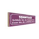 Holzschild 10x27 cm Sonntage schlafe bis du hungrig Spruch Zitat