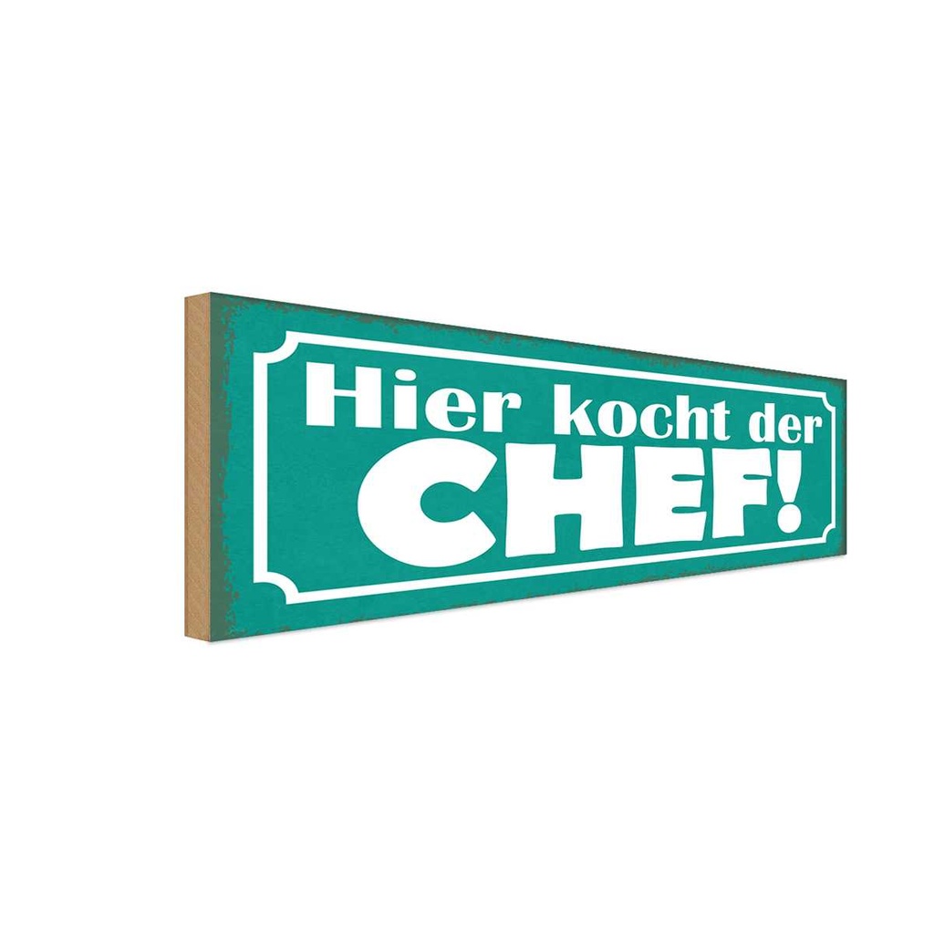 Holzschild 10x27 cm hier kocht der Chef Beruf Arbeit