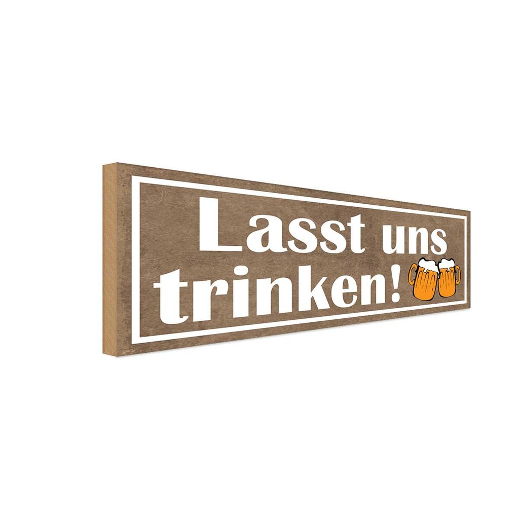 Holzschild 10x27 cm lasst uns trinken Bier Alkohol Essen