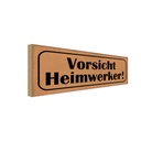 Holzschild 10x27 cm Vorsicht Heimwerker Warnschild Hinweisschild