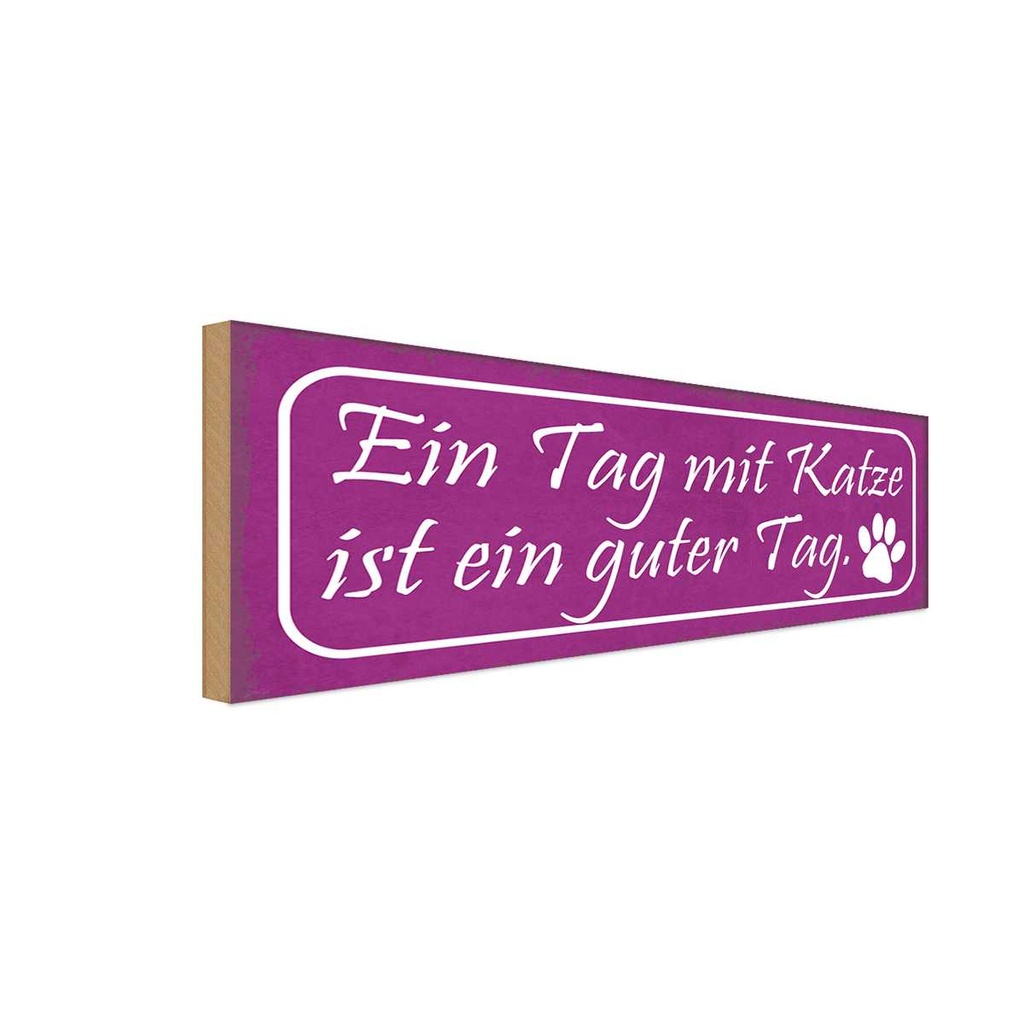 Holzschild 10x27 cm Tag mit Katze ist ein guter Tier Haustier