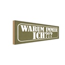 Holzschild 10x27 cm warum immer ich Dekoration