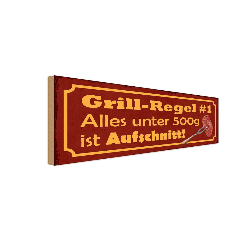 Holzschild 10x27 cm Grill Regel alles unter 500g ist Essen Trinken