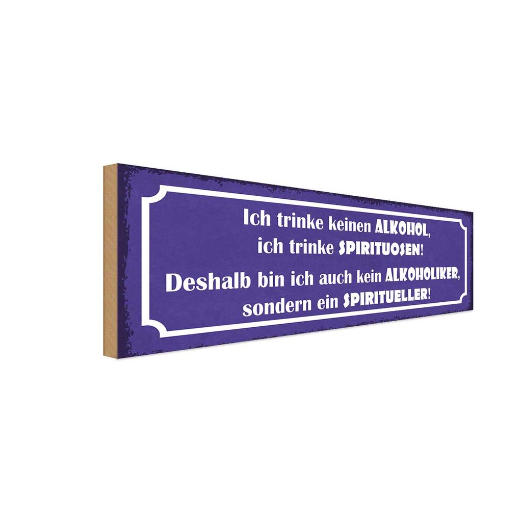 Holzschild 10x27 cm ich trinke keinen Alkohol Essen Trinken