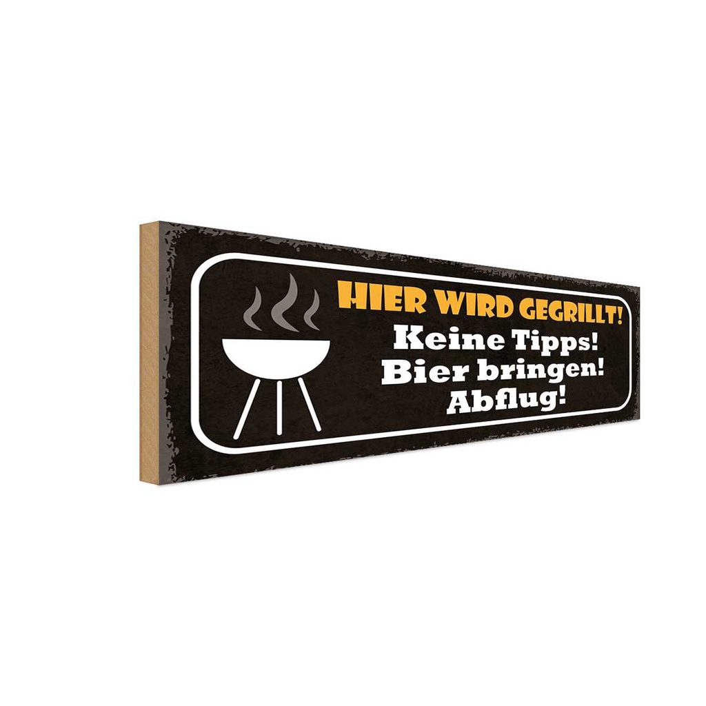 Holzschild 10x27 cm hier wird gegrillt Bier bringen Spruch Zitat