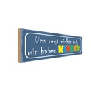 Holzschild 10x27 cm uns regt nichts auf haben Kinder Kids Teens