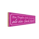 Holzschild 10x27 cm ein Tropfen Liebe wertvoller als Spruch Zitat
