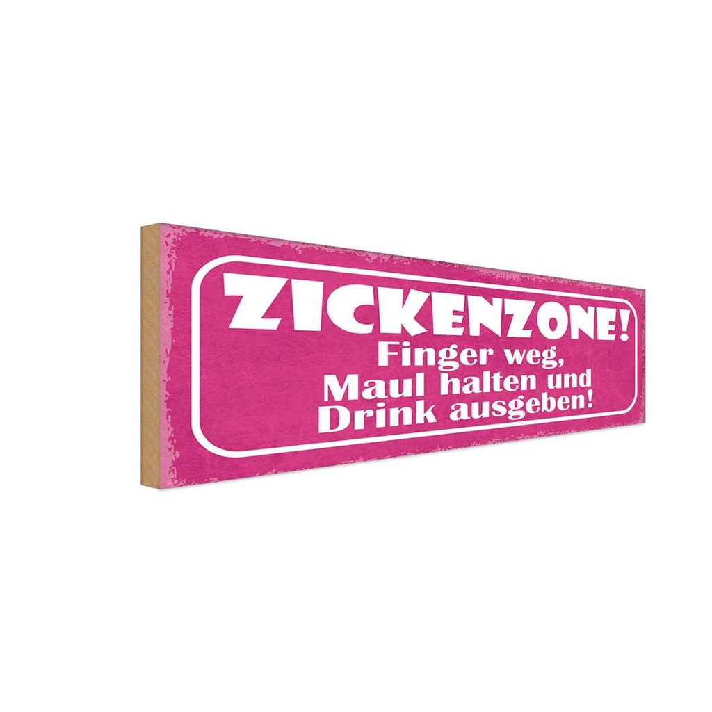 Holzschild 10x27 cm Zickenzone finger weg Maul Dekoration