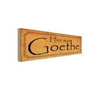 Holzschild 10x27 cm hier war Goethe nie Dekoration