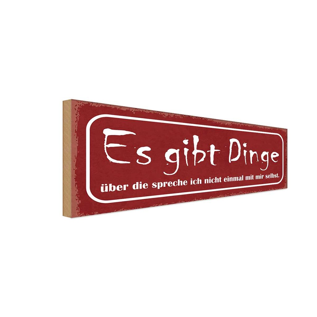 Holzschild 10x27 cm es gibt Dinge über die spreche Dekoration