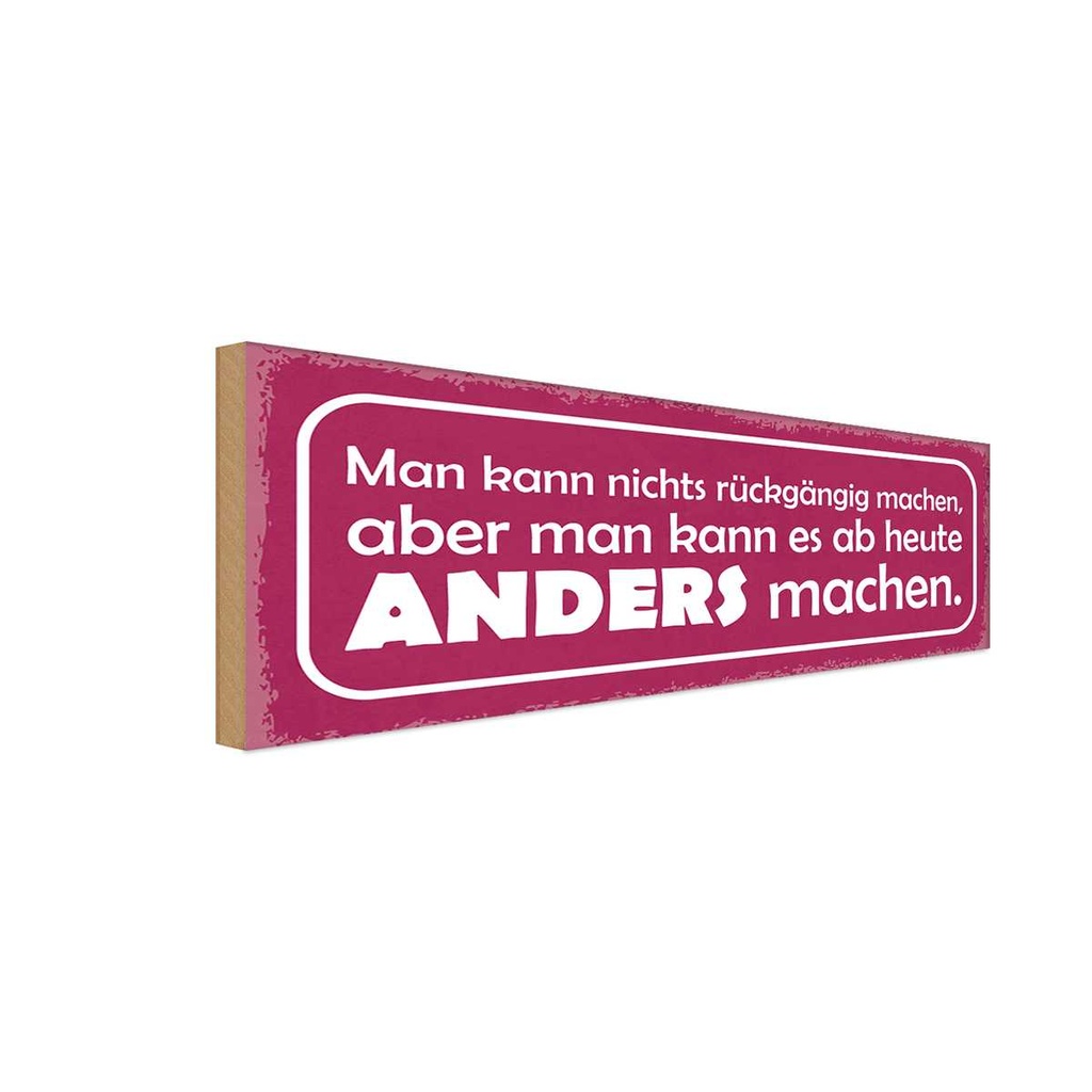 Holzschild 10x27 cm man nicht rückgängig aber anders Spruch Zitat