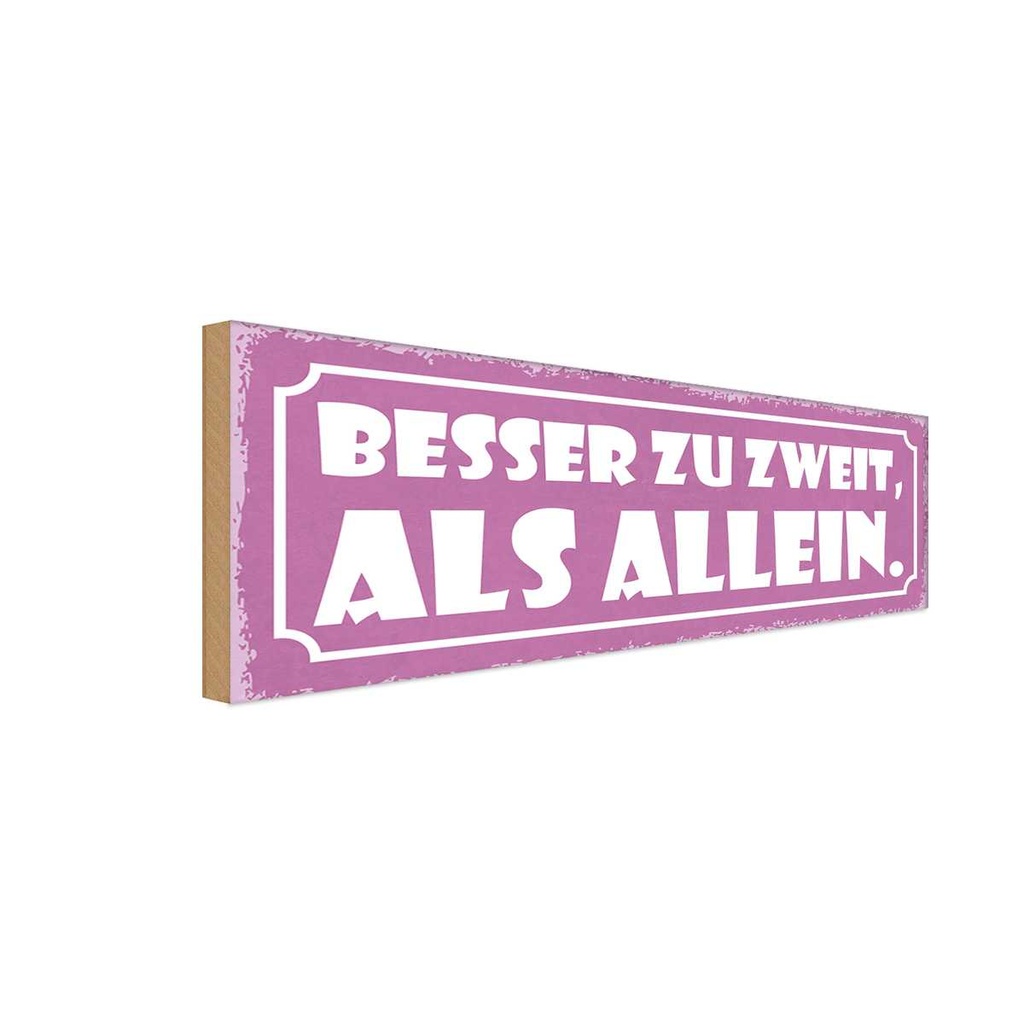 Holzschild 10x27 cm besser zu zweit als allein Dekoration